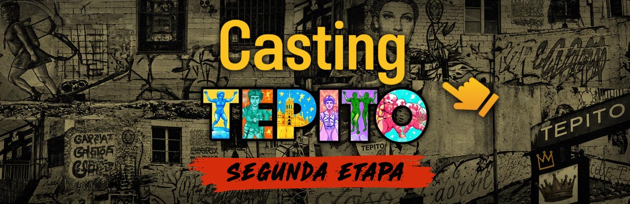 Casting Tepito 2da vuelta