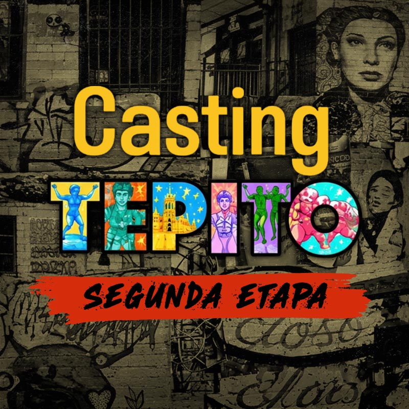Casting Tepito para serie - Segunda etapa